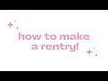 how to make a rentry!