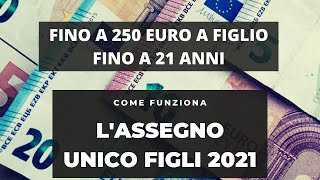 ASSEGNO UNICO 2021 - Come funziona, a chi spetta e da quando inizierà