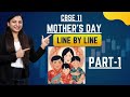 MOTHERS DAY CBSE 11 MOTHERS DAY | LINE BY LINE EXPLANATION |PART-1