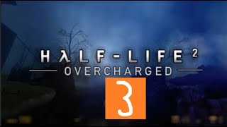Playing Half life 2 overcharged (part 3)