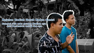 Kejutan Hadiah Untuk Kedua Santri, Sampai rela mau gotong Hadiah nya dari Pesantren untuk Ibu nya