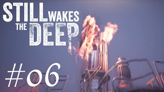 ＃06「Still Wakes The Deep」さらば友よ