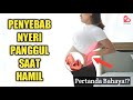 PENYEBAB NYERI PANGGUL SAAT HAMIL, BERBAHAYAKAH?