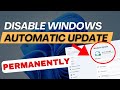 How to Disable Windows Automatic Updates on Windows 10 & 11