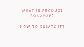 Create a Product Roadmap Step-by-Step | Guide for Product Managers #productmanagement