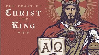 Christ the King - A Homily