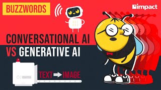 What Is Conversational AI vs Generative AI? | Buzzwords