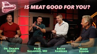 Is Meat Good For You? Dr. Shawn Baker, Paul Saladino MD, and Mark Sisson Discuss