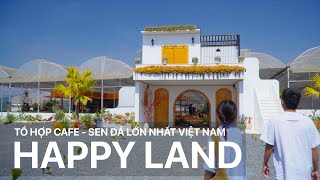 Happy Land - Quán cà phê - sen đá lớn nhất Việt Nam // Joy Garden Vietnam