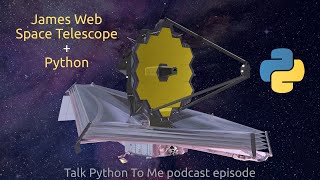 Python and the James Webb Space Telescope - Talk Python to Me Ep.357