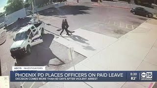 Phoenix officers involved in violent arrest placed on paid leave