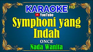 SYMPHONI YANG INDAH - Once [ KARAOKE HD ] Nada Wanita
