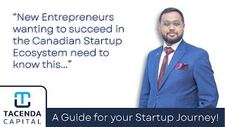 What you need to know to successfully navigate the Canadian Startup Ecosystem | An Essential Guide