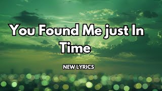 You Found Me Just in Time 💋 Most beautiful( lyrics) Romantic ❤️ english song 🎵 🎶