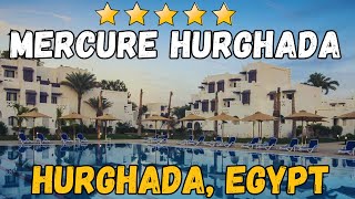 Mercure Hurghada Hotel - Hurghada, Egypt (All-Inclusive Resort)