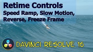 Davinci Resolve Retime Controls - Speed Ramp, Slo Mo, Reverse Video and Freeze Frame