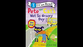 PETE THE CAT'S NOT SO GROOVY DAY - READ ALOUD BOOK BEDTIME STORY  @playwithmome I CAN READ 1