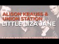 Alison Krauss & Union Station - Little Liza Jane (Official Audio)