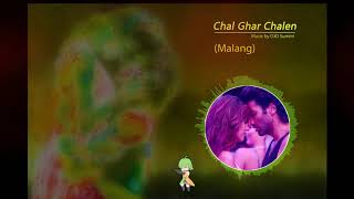 Chal Ghar Chalen (Remix) | DJD Summi | Malang | Arijit Singh |
