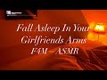 Fall Asleep In Your Girlfriends Arms [F4M ASMR] [Comfort] [Sleep Aid] [Breathing Sounds]