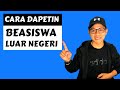 Cara Dapat Beasiswa ke Luar Negeri (S1/S2/S3)