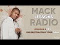 mack lessons ep 203 underestimating your game