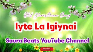 IYTELA IGIYNAI || OLD CHRISTIAN SOURA || SOURA BEATS YouTube Channel