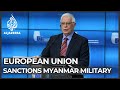 EU sanctions 11 Myanmar military leaders over coup and repression