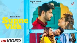 New Punjabi Song 2021 | SUPNE VICH (HD Video) Gurnam Bhullar & Sargun Mehta | New Punjabi Song 2021