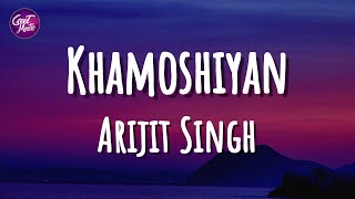 Arijit Singh | Jeet Gannguli - Khamoshiyan (Lyrics)