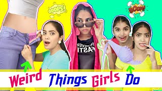 WEIRD Things Girls Do  | Anaysa