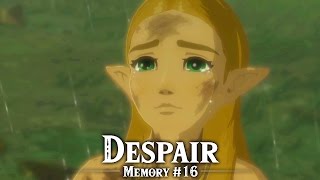 Despair - Recovered Memory #16 - The Legend of Zelda: Breath of the Wild