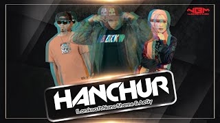 ILamkaa - HANCHUR feat. Nana Sheme \u0026 Yunk-G (Official Lyric Video)