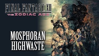 FFXII: The Zodiac Age OST Mosphoran Highwaste