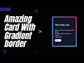 Creative Card Animation With Gradient Border || CSS & HTML