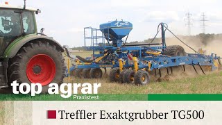 Der Treffler Exaktgrubber TG500 im Praxistest von top agrar Österreich