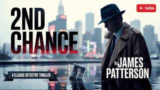 2nd Chance by James Patterson – A Gripping Tale You Can’t Put Down
