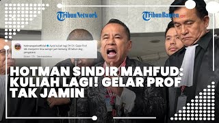 Mahfud Desak Cawapres 02 Didiskualifikasi, Hotman Sindir : Kuliah Lagi! Gelar Prof Tak Jamin