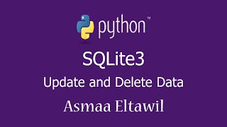 31 - Python Tutorial | SQLite3 - Update and delete data- دورة بايثون للمبتدئين