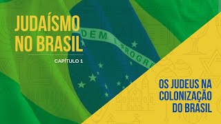 CAPÍTULO 1 - Os Judeus na Colonização do Brasil / Resquícios do judaísmo no Brasil