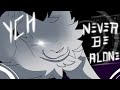 NEVER BE ALONE[YCH ANIMATION MEME][CLOSED]Flipaclip]