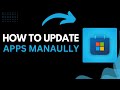 How to Update Microsoft Store Apps Manually (Windows 10/11 Guide)