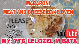 MACARONI CHEESE and  MEAT  bake to oven