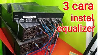 Cara mudah menggunakan 1 equalizer dengan 2 power ampli,