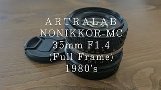 【レンズ】ARTRALAB NONIKKOR-MC 35mm F1.4 (Full Frame) 1980's