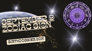 Revealing the Personality Traits Compatibility Career Paths, and Life Purpose of September 9 Zodiac