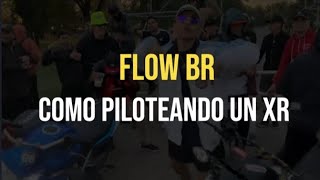 FLOW BR COMO PILOTEANDO UN XR [Los Pibes De Las Motos] - (RKT REMIX) - @elturkoa