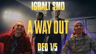 Igrali smo A WAY OUT! Epizoda 1 - Trening [FULL PLAYTHROUGH]