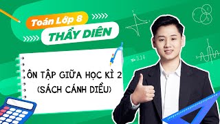 Toán lớp 8 - Ôn tập giữa học kì 2 (Sách cánh diều) - Thầy Lê Ngọc Diên