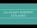 JavaScript Hoisting Explained